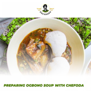 PREPARING OGBONO SOUP WITH CHEFODA